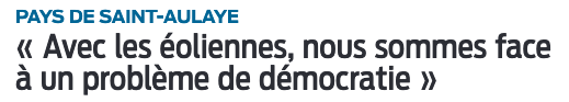 Manifestation de Saint-Aulaye du 24 août 2019 : Le maire de Saint-Aulaye-Puymangou contre le projet éolien des Grands Clos dans la forêt de la Double.